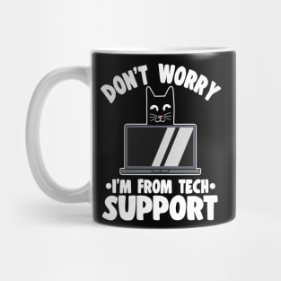 Don't Worry I'm From Tech Support Funny Cat Gift Mug